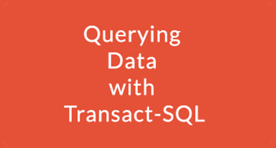 Querying Data with Transact-SQL(70-761)
